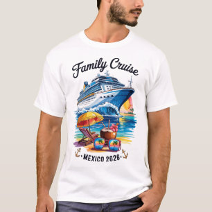 Family Cruise 2026 Mexico Vacation Trip Matching F T-Shirt