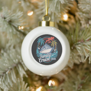 Family Cruise 2026 Summer Beach Vacation Family Ceramic Ball Christmas Ornament