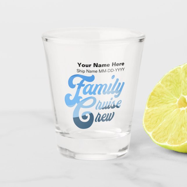 Family Cruise Crew Shot Glass (Front)
