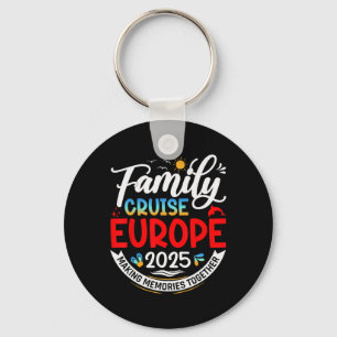 Family Cruise Europe 2025 Europe Family Vacation 2 Keychain