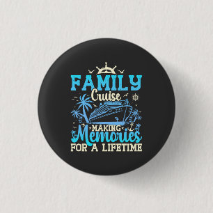 Family Cruise Making Memories For A Lifetime Funny 1 Inch Round Button