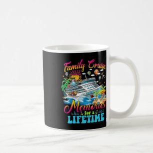 Family Cruise Making Memories For A Lifetime Summe Coffee Mug