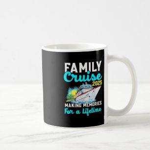 Family Cruise Ship 2025 Making Memories For A Life Coffee Mug