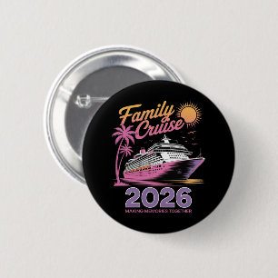 Family Cruise Squad 2026 Vacation Matching Trip 2 Inch Round Button