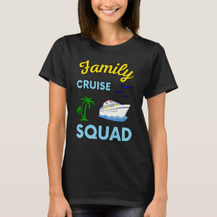 Family Cruise Squad Ship Boat Vacation Summer Vaca T-Shirt