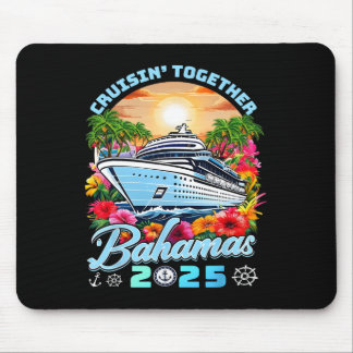 Family Cruise Vacation 2025 Cruisin Together Baham Mouse Pad