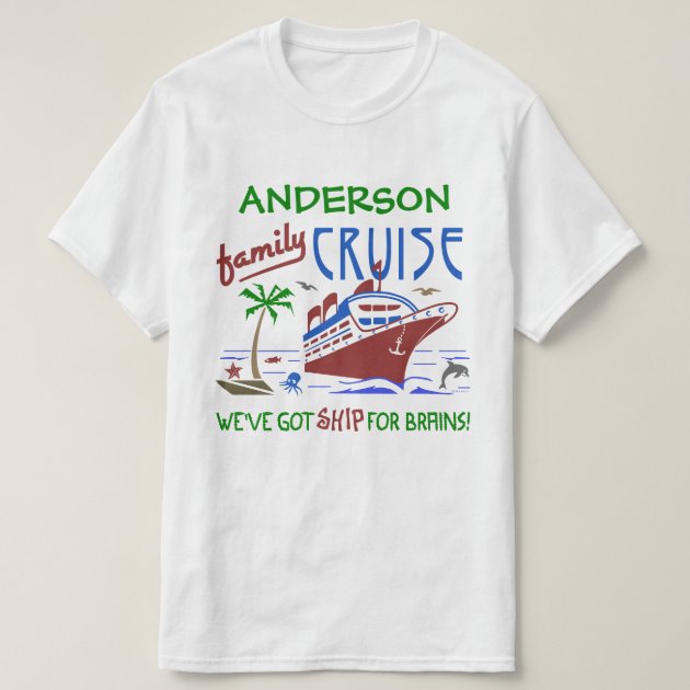 Family Cruise Vacation Funny Ship Custom Name T Shirt Zazzle