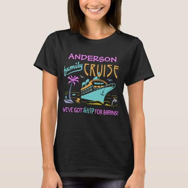 Family Cruise Vacation Funny Ship Custom Name V3 T Shirt Zazzle