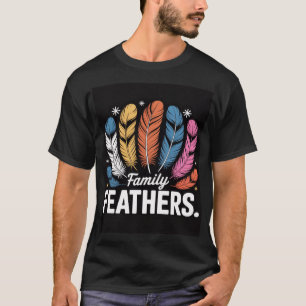 Family Feathers T-Shirt – Symbol of Love, Unity & 