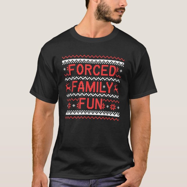 Family Forced Fun Funny Sarcastic Christmas Pajama T-Shirt (Front)