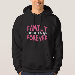 Family Forever Hoodie