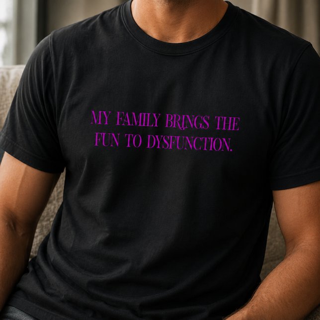Family Fun Dysfunction Typography T-Shirt (Creator Uploaded)