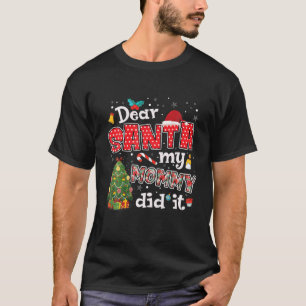 Family Funny Christmas Pajama Dear Santa My Mommy T-Shirt