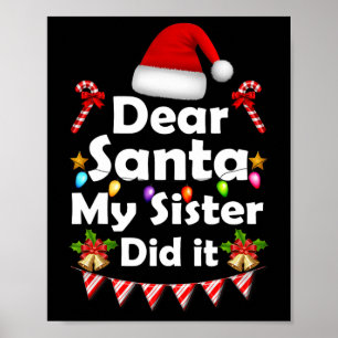 Family Funny Dear Santa My Sister Did It Christmas Poster