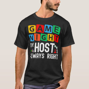 Family Game Night The Host Is Always Right Game T-Shirt