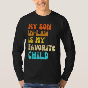 Family Humor Groovy My Son In Law Is My Favorite C T-Shirt