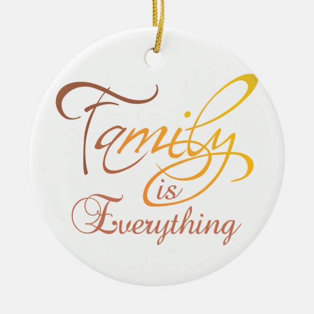 Family is Everything Ceramic Ornament (Front)