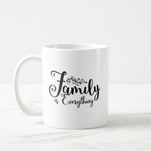 Family Is Everything Quote Coffee Mug (Left)