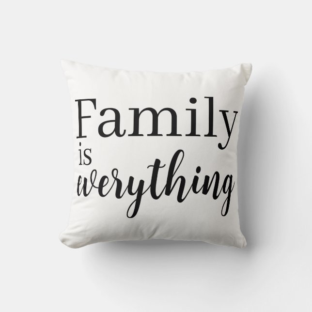 Family is everything Throw Pillow (Front)