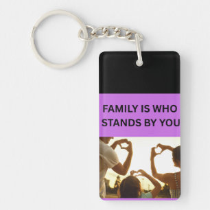 FAMILY IS WHO STANDS BY YOU ❤️ KEYCHAIN