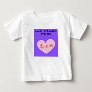 Family Isn't Always By Blood ❤️ Baby T-Shirt