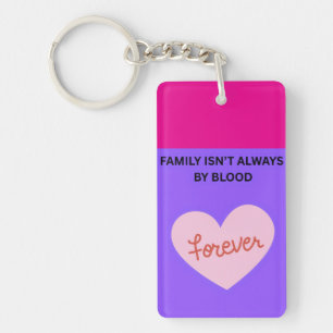 Family Isn't Always By Blood ❤️ Keychain