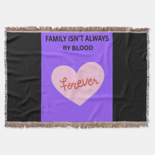 Family Isn't Always By Blood ❤️ Throw Blanket