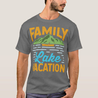 Family Lake Vacation  T-Shirt