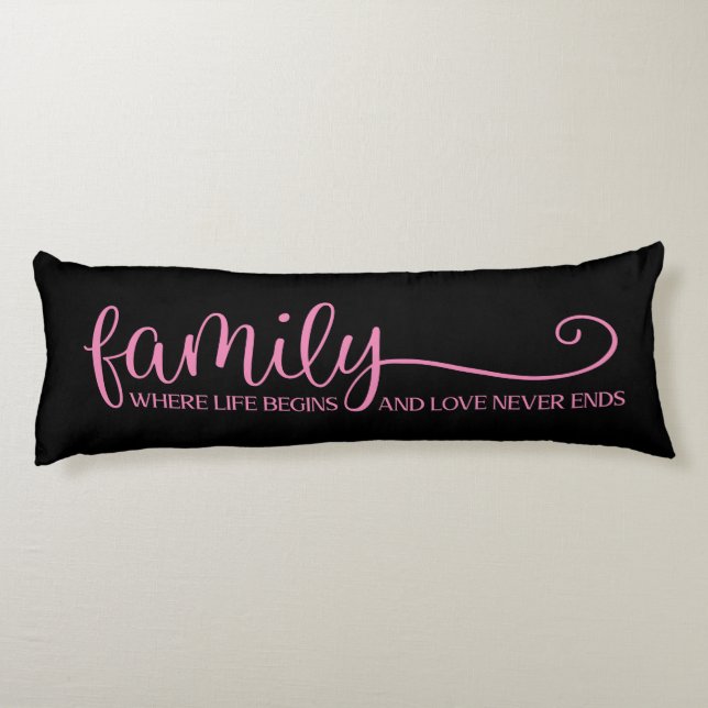 Family Love Never Ends Quote Trendy Pink Black  Body Pillow (Back)
