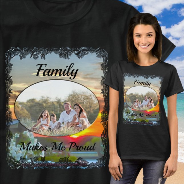 Family Makes Me Proud Sunset 2295 T-Shirt (Creator Uploaded)
