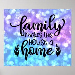 Family Makes This House A Home Poster