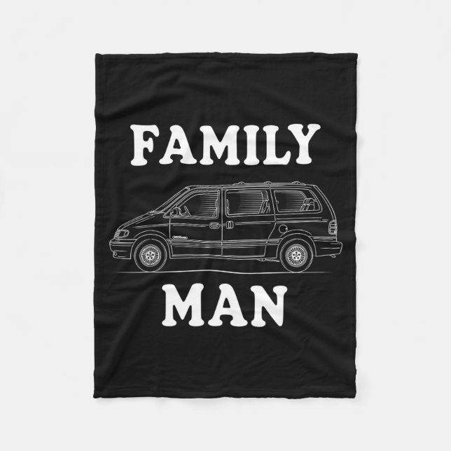 Family Man Minivan Humor For Proud Dad Life Fans C Fleece Blanket (Front)