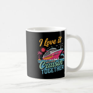 Family Matching Cruise 2025 I Love It When Cruisin Coffee Mug