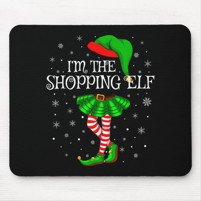 Family Matching Women Girls I'm The Shopng Elf Chr Mouse Pad (Front)