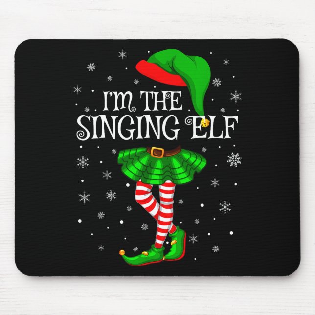 Family Matching Women Girls I'm The Singing Elf Ch Mouse Pad (Front)