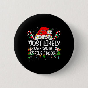 Family Matching Xmas Most Likely To Ask Santa To D 2 Inch Round Button