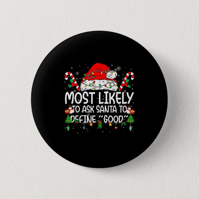 Family Matching Xmas Most Likely To Ask Santa To D 2 Inch Round Button (Front)