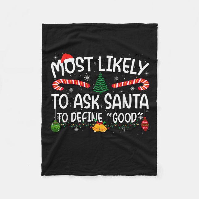 Family Matching Xmas Most Likely To Ask Santa To D Fleece Blanket (Front)