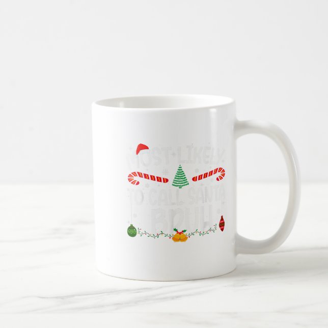 Family Matching Xmas Most Likely To Call Santa Bru Coffee Mug (Right)