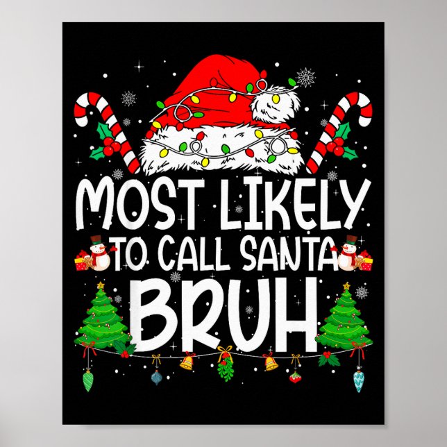 Family Matching Xmas Most Likely To Call Santa Bru Poster (Front)