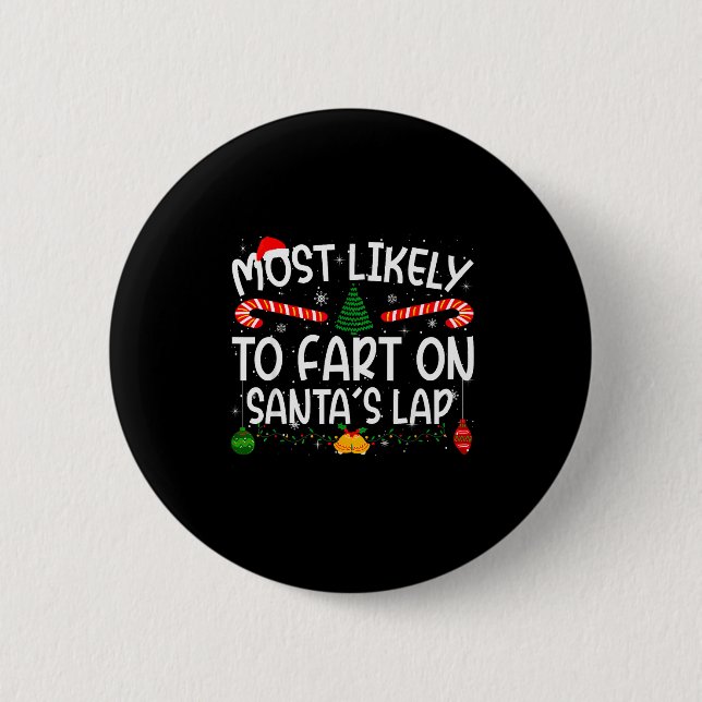 Family Matching Xmas Most Likely To Fart On Santa' 2 Inch Round Button (Front)
