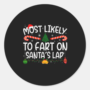 Family Matching Xmas Most Likely To Fart On Santa' Classic Round Sticker