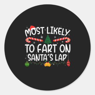 Family Matching Xmas Most Likely To Fart On Santa' Classic Round Sticker