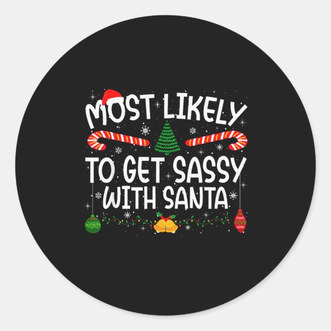 Family Matching Xmas Most Likely To Get Sy With Sa Classic Round Sticker (Front)