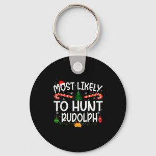 Family Matching Xmas Most Likely To Hunt Rudolph  Keychain