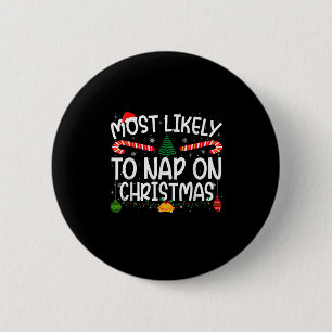 Family Matching Xmas Most Likely To Nap On Christm 2 Inch Round Button