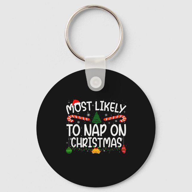 Family Matching Xmas Most Likely To Nap On Christm Keychain (Front)