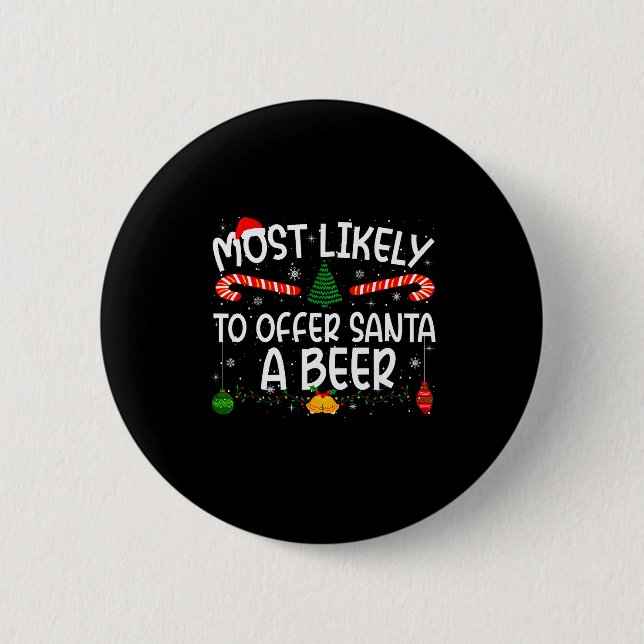 Family Matching Xmas Most Likely To Offer Santa A  2 Inch Round Button (Front)