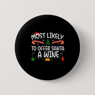 Family Matching Xmas Most Likely To Offer Santa A  2 Inch Round Button