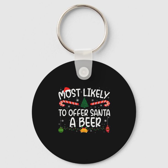 Family Matching Xmas Most Likely To Offer Santa A  Keychain (Front)